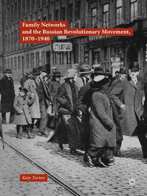 cover image of Family Networks and the Russian Revolutionary Movement, 1870–1940